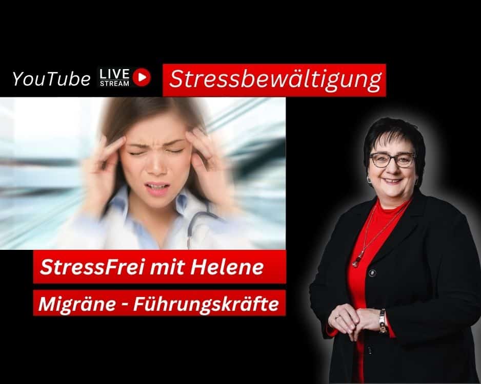 Stressbewältigungsstrategien für Führungskräfte mit Migräne Helene Kollross Persönlichkeitsentwicklung & Prävention